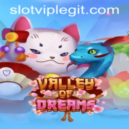Exploring the Enchanting World of Valley of Dreams and the Thrilling SLOTVIP CC Experience